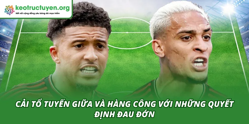 MU thanh lý 8 cầu thủ trong hè 2026 nhằm cải tổ tuyến giữa và hàng công