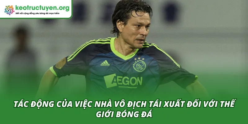 Tác động của việc Nhà vô địch Cúp C1 tái xuất đến thế giới bóng đá