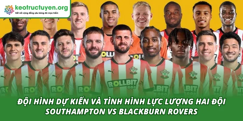 Đội hình dự kiến khi ra sân của hai đội Southampton VS Blackburn Rovers 15/04